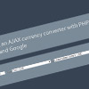 Building an AJAX currency converter with PHP, jQuery and Google