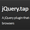 jQuery.tap : jQuery Click alternative for Touch enabled browsers