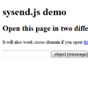 Sysend.js : Send Messages between Open pages or Tabs