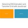 Detecting CSS Animation & Transition End with JavaScript