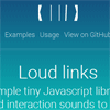 Loud Links : JavaScript library for adding Interaction Sounds